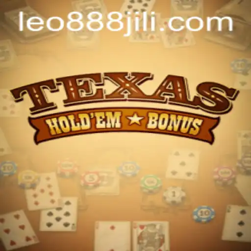 Exploring Texas Hold'em Bonus: Rules, Gameplay, and the Rise of Leo888